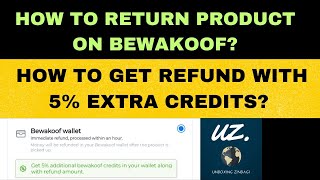 HOW TO RETURN PRODUCT ON BEWAKOOF? HOW TO GET REFUND WITH EXTRA 5%CREDITS ON BEWAKOOF WALLET? screenshot 3
