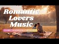 Romantic lovers music  classic piano mood date night playlist