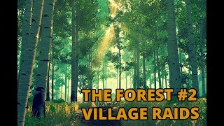 The Forest #2: Village Raids