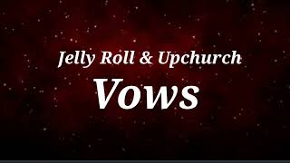 Jelly Roll, Upchurch - Vows ( Lyrics song)