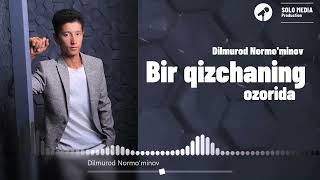 Dilmurod Normo'minov - Bir Qizchaning Ozorida