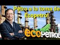 Petro a la Toma de Ecopetrol