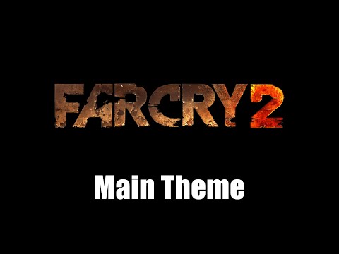 Far Cry 2 2008 Main Theme