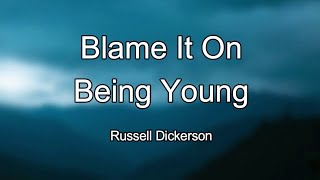 Russell Dickerson - Blame It On young (Lyrics)
