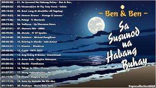 Sa Susunod Na Habnag Buhay - Ben \u0026 Ben | Best OPM Tagalog Love Songs With Lyrics | OPM Playlist 2024
