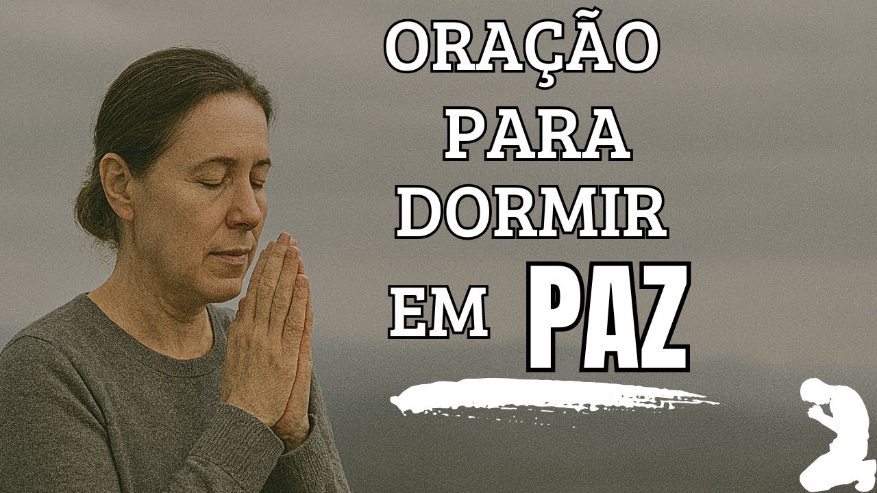 ORAÇÃO DA NOITE PARA DORMIR EM PAZ – Deus Está Cuidando de Tudo