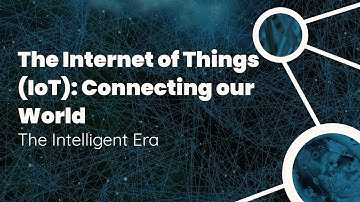The Internet of Things (IoT): Connecting our World