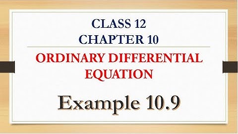 Class 12 Maths | Chapter 10 | Ordinary Differential Equation | Example 10.9