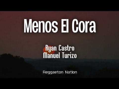 Ryan Castro, Manuel Turizo - MENOS EL CORA (Letra/Lyrics) | SENDÉ