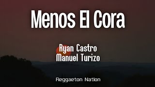 Ryan Castro, Manuel Turizo - MENOS EL CORA (Letra/Lyrics) | SENDÉ