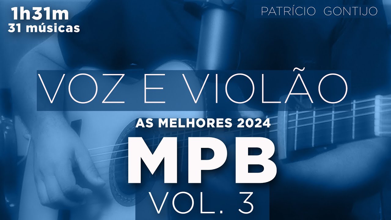 PLAYLIST III- ACÚSTICO VOZ E VIOLAO - MPB MELHORES - PRAIA I PISCINA I FIM DE SEMANA I BARZINHO