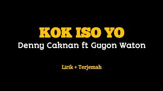 KOK ISO YO - DENNY CAKNAN FT GUYON WATON