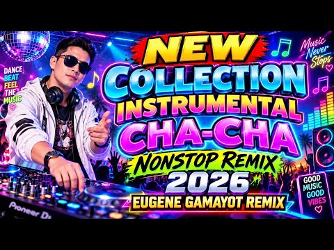 😻 NEW COLLECTION🔥 INSTRUMENTAL CHA-CHA NONSTOP REMIX 2026 💢😻💢
