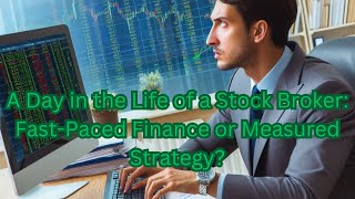 A Day In The Life Of A Stock Broker