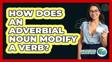 How Does an Adverbial Noun Modify a Verb?