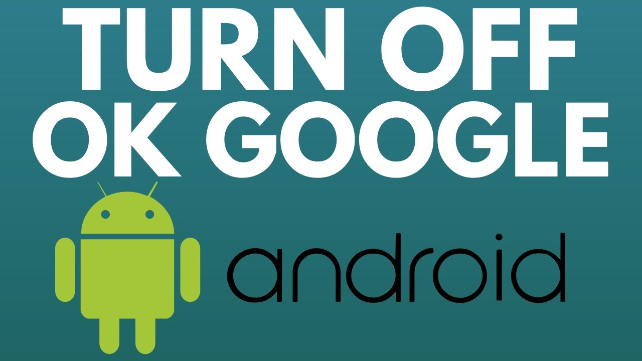 How to Turn Off OK Google or Hey Google on Android - Stop Android Phone  from Listening to You - 2021 