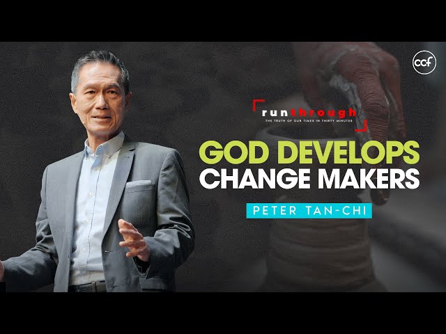 God Develops Change Makers| Peter Tan-Chi | Run Through class=