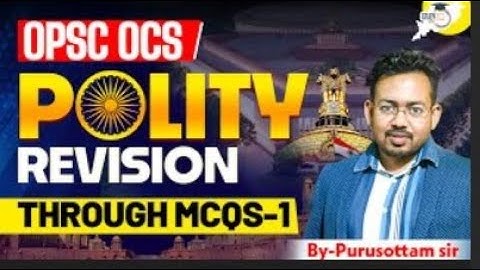 OPSC OCS 2024-25 | OCS Polity MCQs Revision Class 1 | OAS Exam Preparation Class BY Purusottam Sir