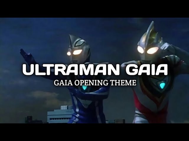 Ultraman Gaia Opening Theme class=