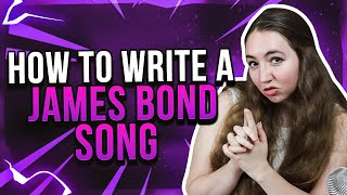 How to Write a James Bond Song | feat. Josephine De Smet