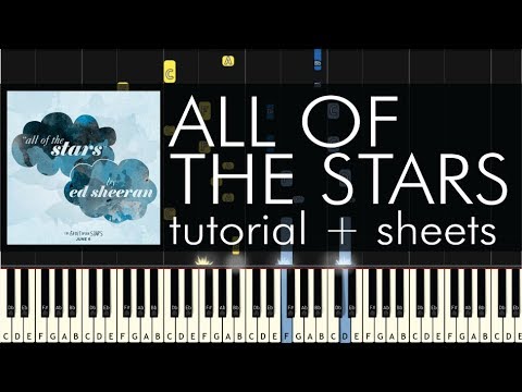 Ed Sheeran - All of the Stars - Piano Tutorial  + Sheets