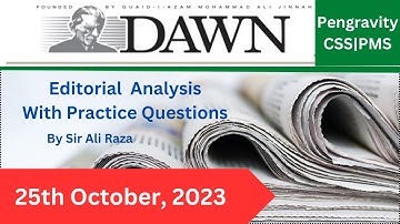 DAWN EDITORIAL ANALYSIS: 25th October, 2023: #Pengravity PAS #CSS #PMS #PCS #FPSC #PPSC #BPSC #SPSC
