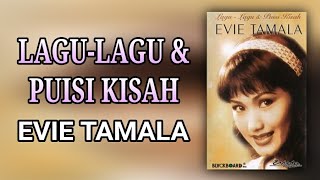 EVIE TAMALA - LAGU-LAGU & PUISI KISAH