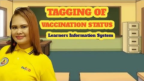 PAANO I-TAG ANG VACCINATION STATUS NANG LEARNER SA LIS?