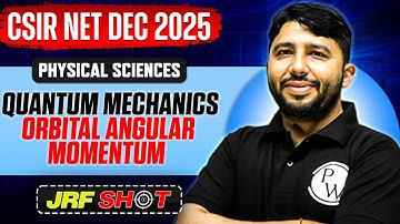 CSIR NET Dec 2025 | Quantum Mechanics - Orbital Angular Momentum | CSIR NET Physical Sciences