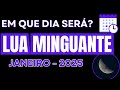 Datas da LUA MINGUANTE para JANEIRO 2025 | Quando será Lua Minguante em JANEIRO 2025 🌙