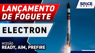 Lançamento do Foguete Electron - Ready, Aim, PREFIRE