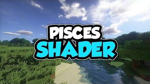 Top 1 Shader MCPE 1.18 - 1.17 | PISCES Shader | Shader Realistic | Support Ram 2GB - 16GB