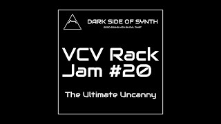 VCV Rack Jam 20 - The Ultimate Uncanny - FREE patch & audio