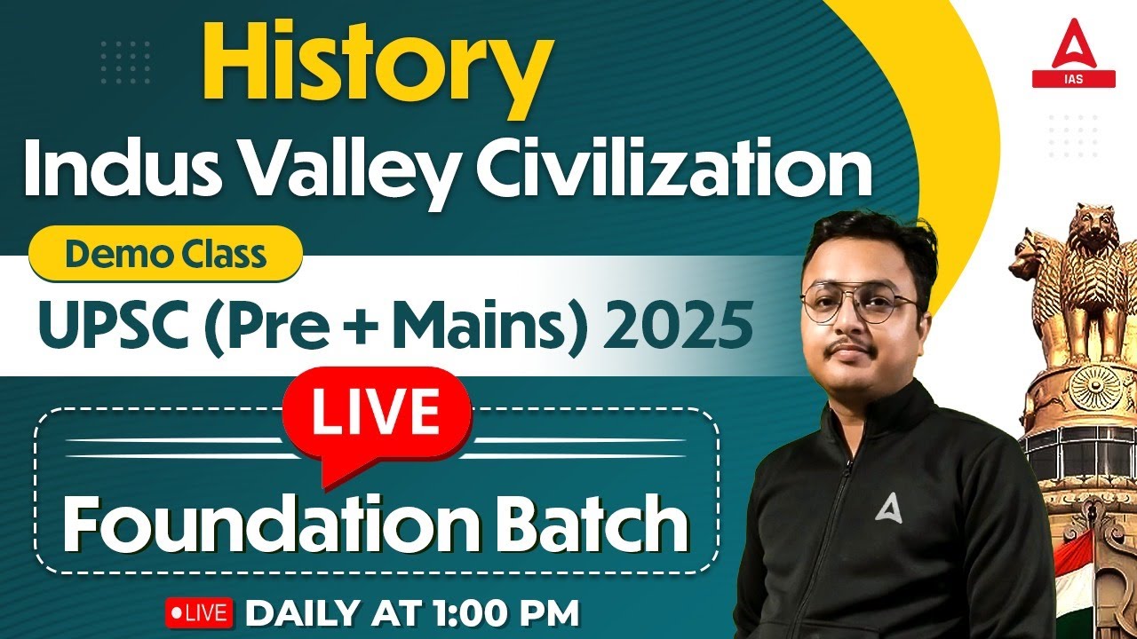 UPSC IAS Foundation 2025-26 | UPSC History Classes | Indus Valley ...