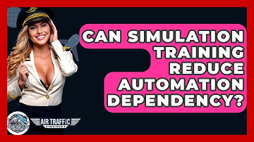 Can Simulation Training Reduce Automation Dependency? - Air Traffic Insider