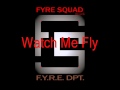 Fyre Squad - Watch Me Fly (Prod. by Diamond Style)