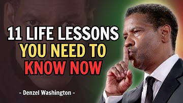 11 Life Lessons You Must Learn Before It’s Too Late - Denzel Washington Motivational Speech