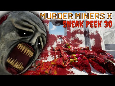 Murder Miners X Sneak Peek 30 - Gore Improvements (Booba Delayed)