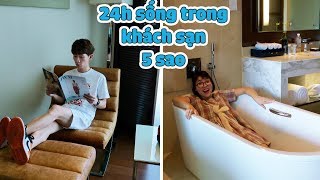 Thử Thách 24 Giờ Sống Trong Khách Sạn 5 Sao