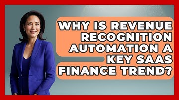 Why Is Revenue Recognition Automation A Key SaaS Finance Trend? - All About SaaS Finance