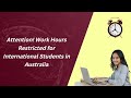 Attention! Work Hours Restricted for International Students in Australia