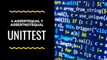 Tutorial unittest Capítulo 4: assertEqual y assertNotEqual