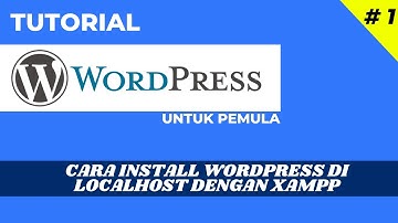 1 | CARA INSTALL WORDPRESS DI LOCALHOST DENGAN XAMPP