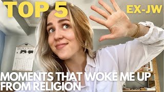 TOP 5: Moments That Woke Me Up From Religion / EX-JW