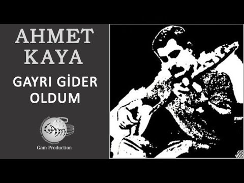 Gayrı Gider Oldum (Ahmet Kaya)