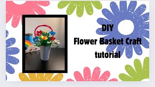 Flower Basket Craft Tutorial | how to make easy Paper Flower basket | DIY craft idea