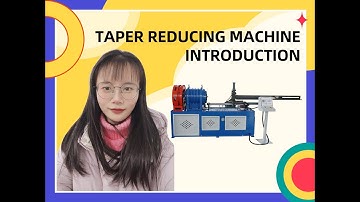 Pipe reducing machine | Taper reducing machine | Pipe tapering machine