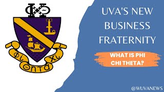 UVA&#39;s New Business Fraternity - What is Phi Chi Theta?