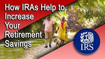 How IRAs Help to Increase Your Retirement Savings
