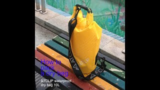 How to pack a dry bag?